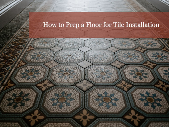 DIY Guide: How to Properly Prep Your Floor for Tile Installation
